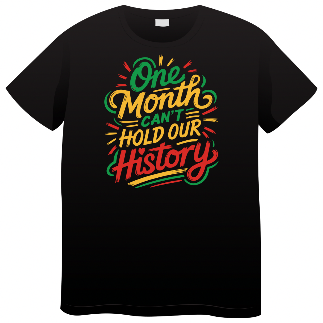 One Month Can’t Hold Our History Tee