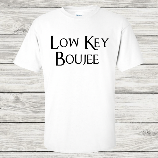 Low Key Boujee Tee