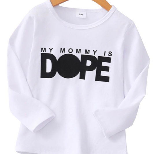 My Mommy is Dope Tee