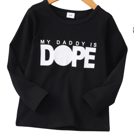 My Daddy is Dope Tee - Long sleeve