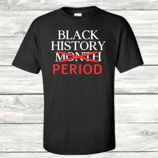 Black History Period Tee